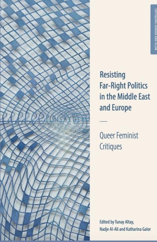 Panel Discussion on the Book: Resisting Far-Right Politics in the Middle East and Europe: Queer Feminist Critiques